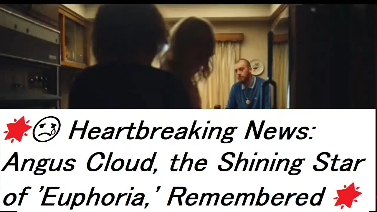 🌟💔 Heartbreaking News: Remembering Angus Cloud, the Shining Star of ‘Euphoria’ 🌟😢