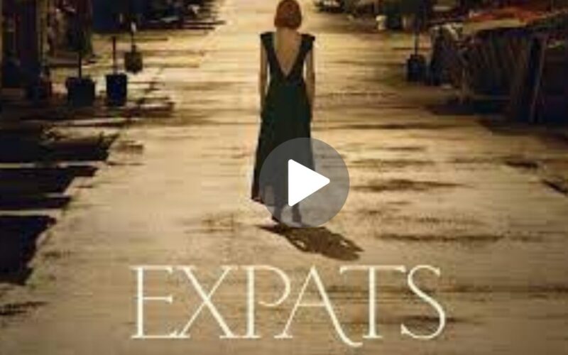 Expats Movie Download (2024) Dual Audio Full Movie 480p | 720p | 1080p
