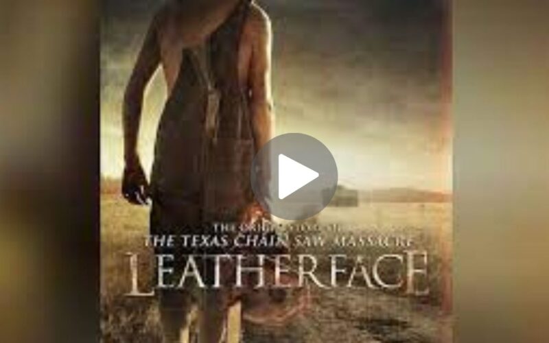 Leatherface Movie Download (2024) Dual Audio Full Movie 720p | 1080p