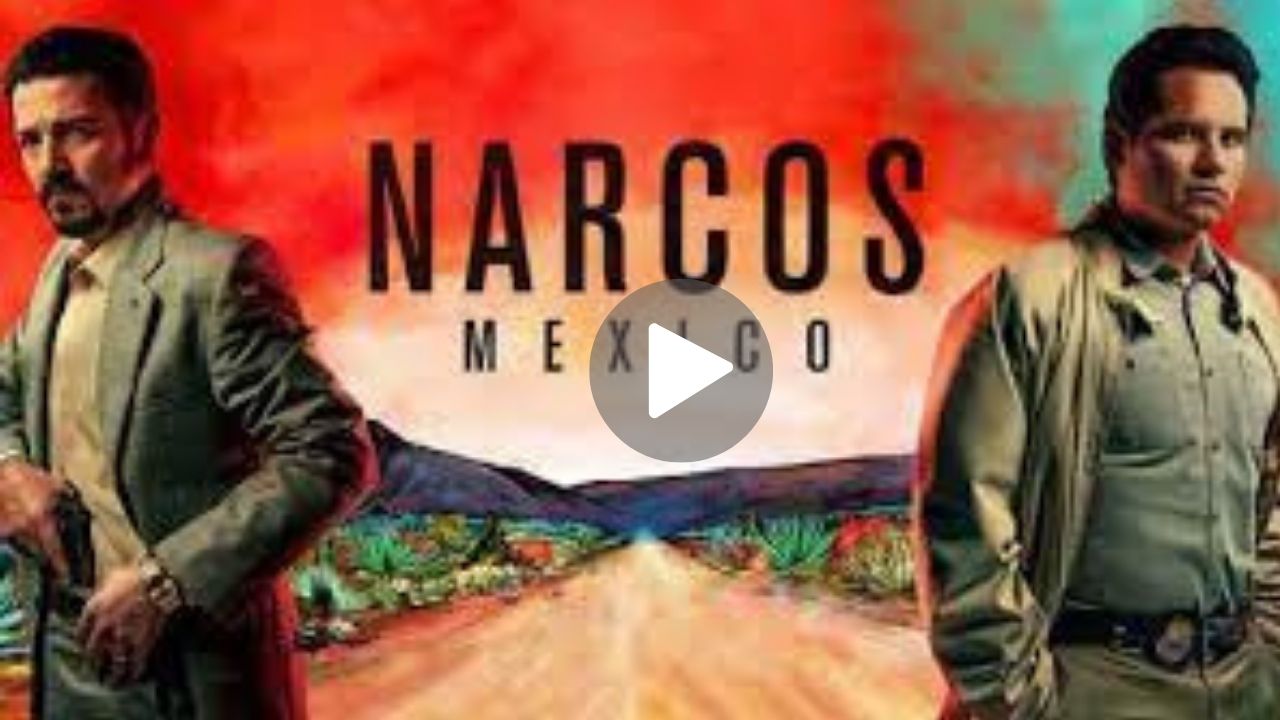 Narcos Mexico Movie Download