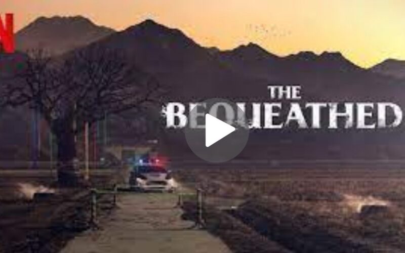 The Bequeathed – Netflix Original Movie Download (2024) Dual Audio Full Movie 480p | 720p | 1080p
