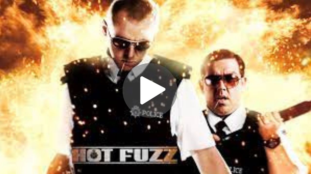 Hot Fuzz Movie Download