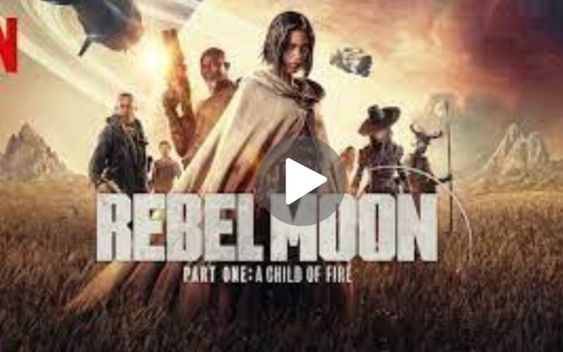 Rebel Moon – Part One: A Child of Fire – Netflix OriginalMovie Download (2024) Dual Audio Full Movie 720p | 1080p