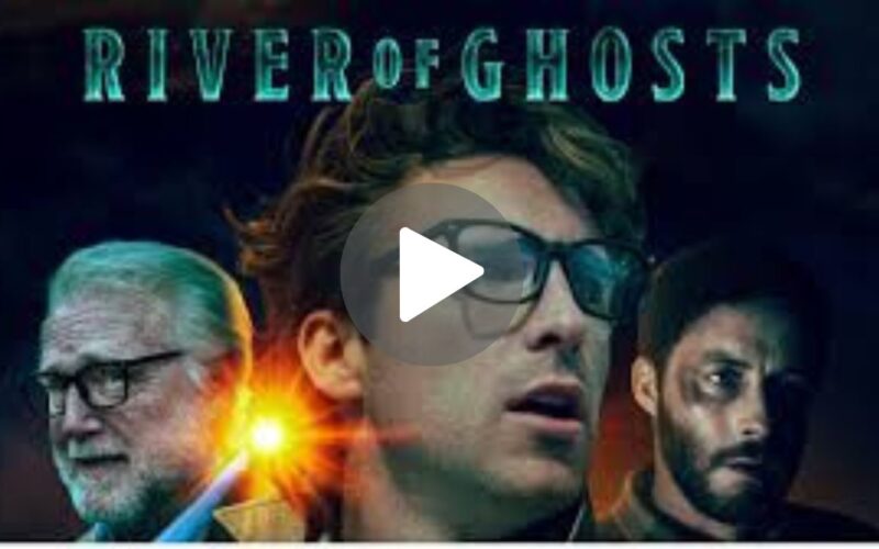 River of Ghosts Movie Download (2024) Dual Audio Full Movie 720p | 1080p