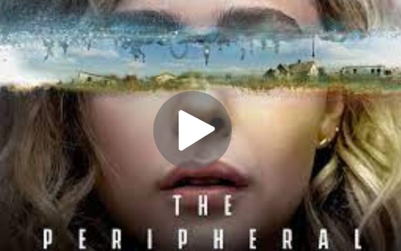 The Peripheral Movie Download (2024) Dual Audio Full Movie 480p | 720p | 1080p