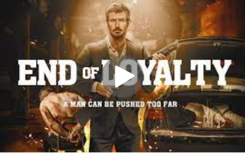 End Of Loyalty Movie Download (2024) Dual Audio Full Movie 480p | 720p | 1080p