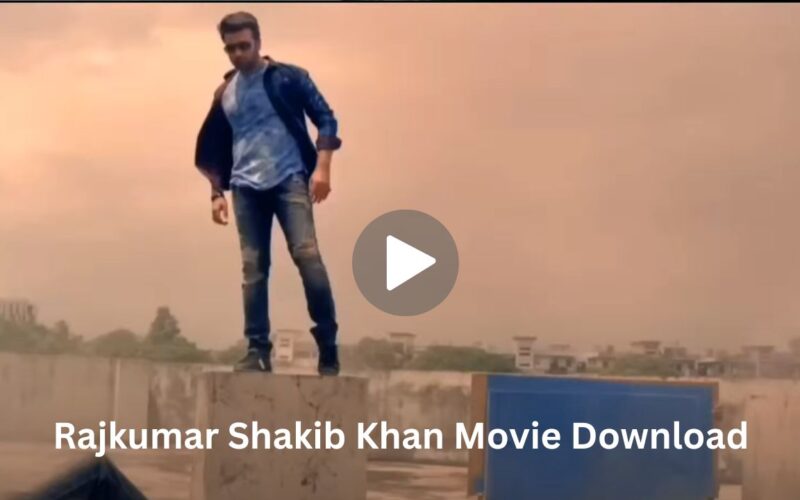 Rajkumar Shakib Khan Movie Download (2024) Dual Audio Full Movie 720p | 1080p