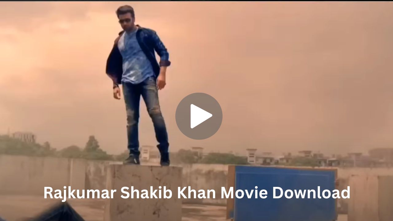 Rajkumar Shakib Khan Movie Download