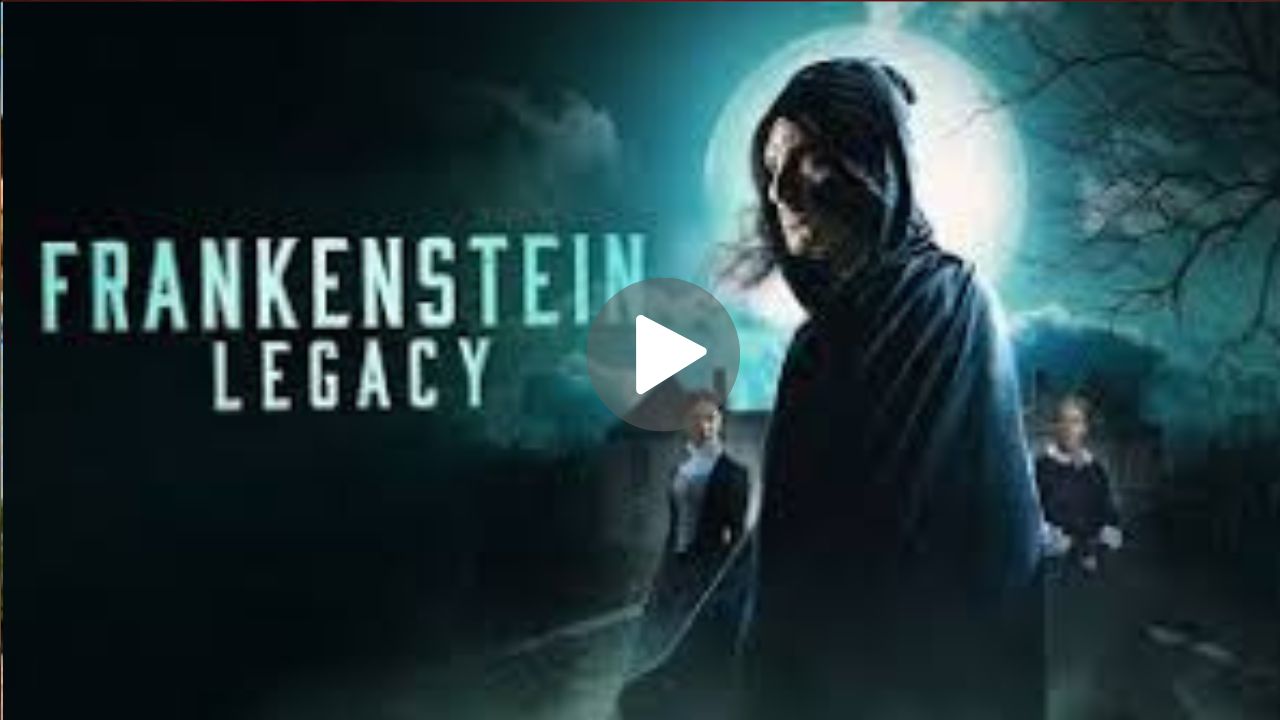 Frankenstein Legacy Movie Download