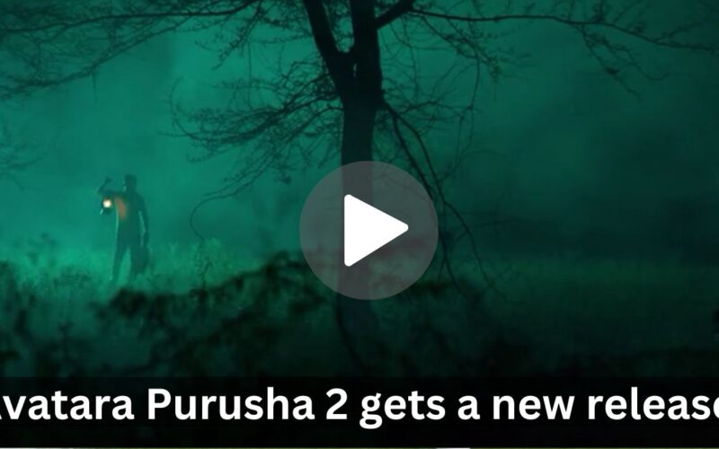 Avatara Purusha 2 gets a new release date