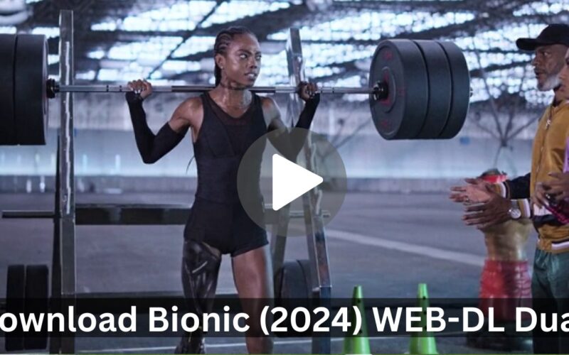 Download Bionic (2024) WEB-DL Dual Audio {Hindi-English} 480p | 720p | 1080p